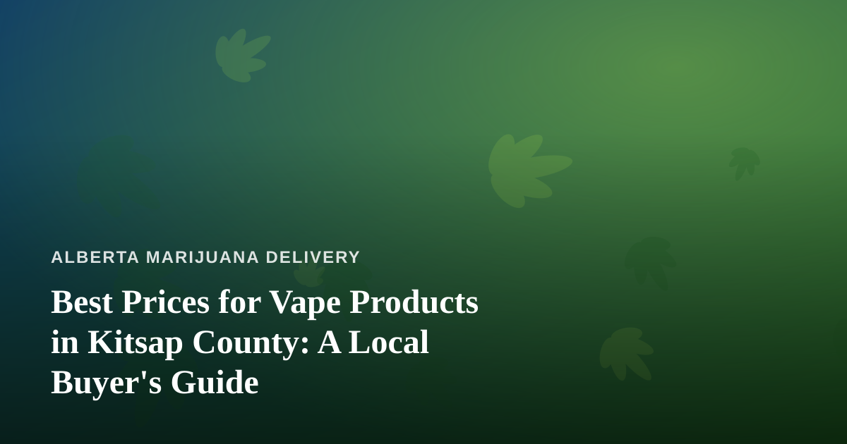 Best Prices for Vape Products in Kitsap County: A Local Buyer’s Guide