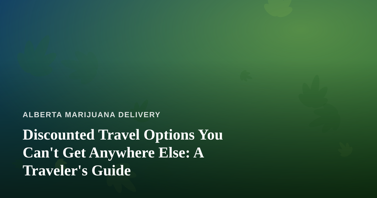 Discounted Travel Options You Can’t Get Anywhere Else: A Traveler’s Guide