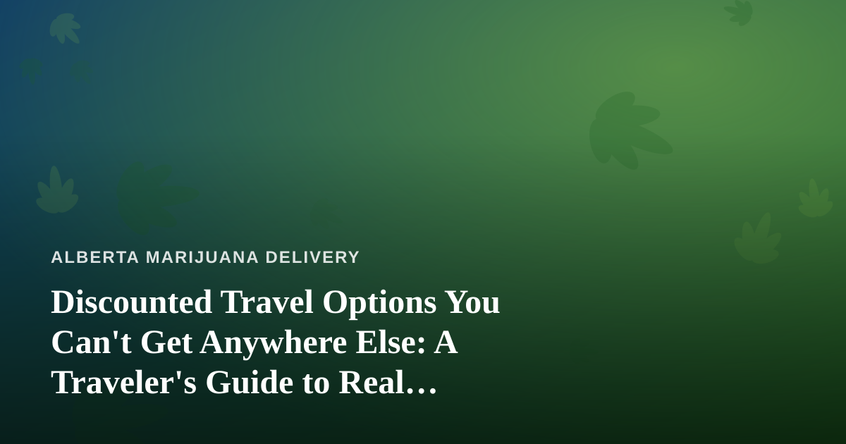 Discounted Travel Options You Can’t Get Anywhere Else: A Traveler’s Guide to Real Savings