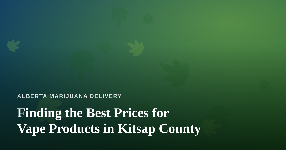 Finding the Best Prices for Vape Products in Kitsap County