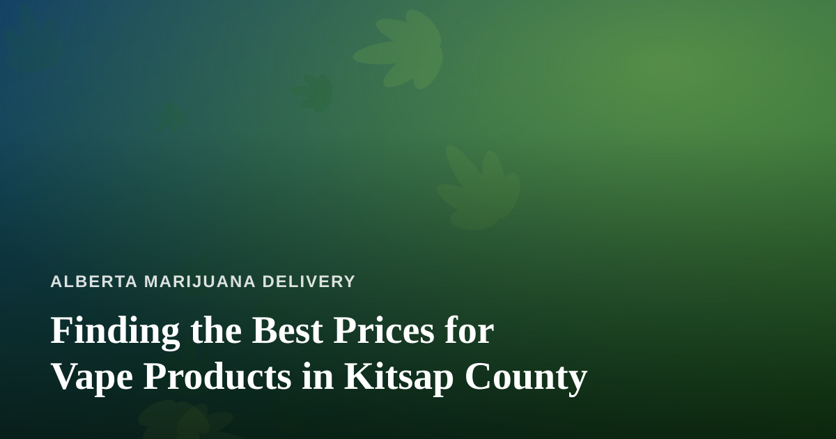 Finding the Best Prices for Vape Products in Kitsap County