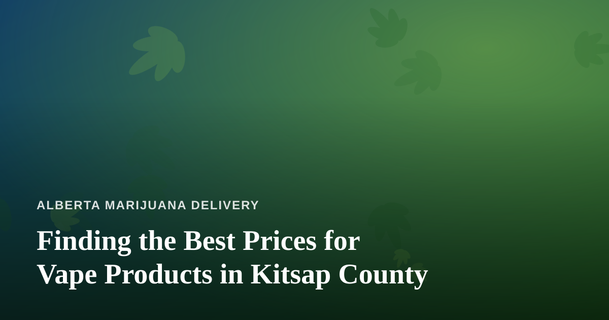 Finding the Best Prices for Vape Products in Kitsap County