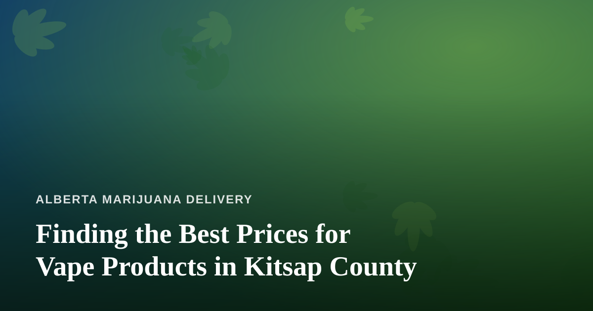 Finding the Best Prices for Vape Products in Kitsap County
