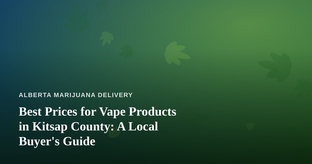 Best Prices for Vape Products in Kitsap County: A Local Buyer’s Guide