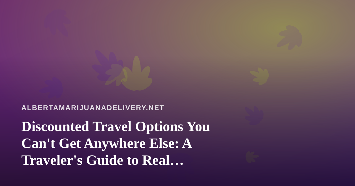 Discounted Travel Options You Can’t Get Anywhere Else: A Traveler’s Guide to Real Savings