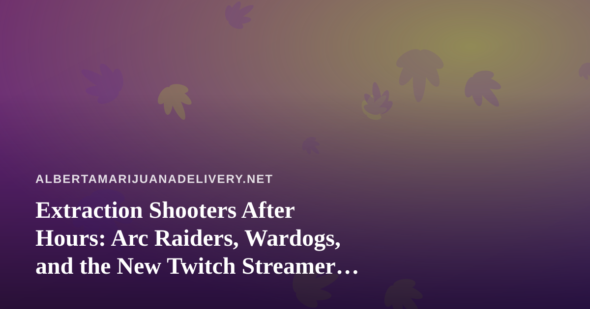 Extraction Shooters After Hours: Arc Raiders, Wardogs, and the New Twitch Streamer Worth Your Downtime