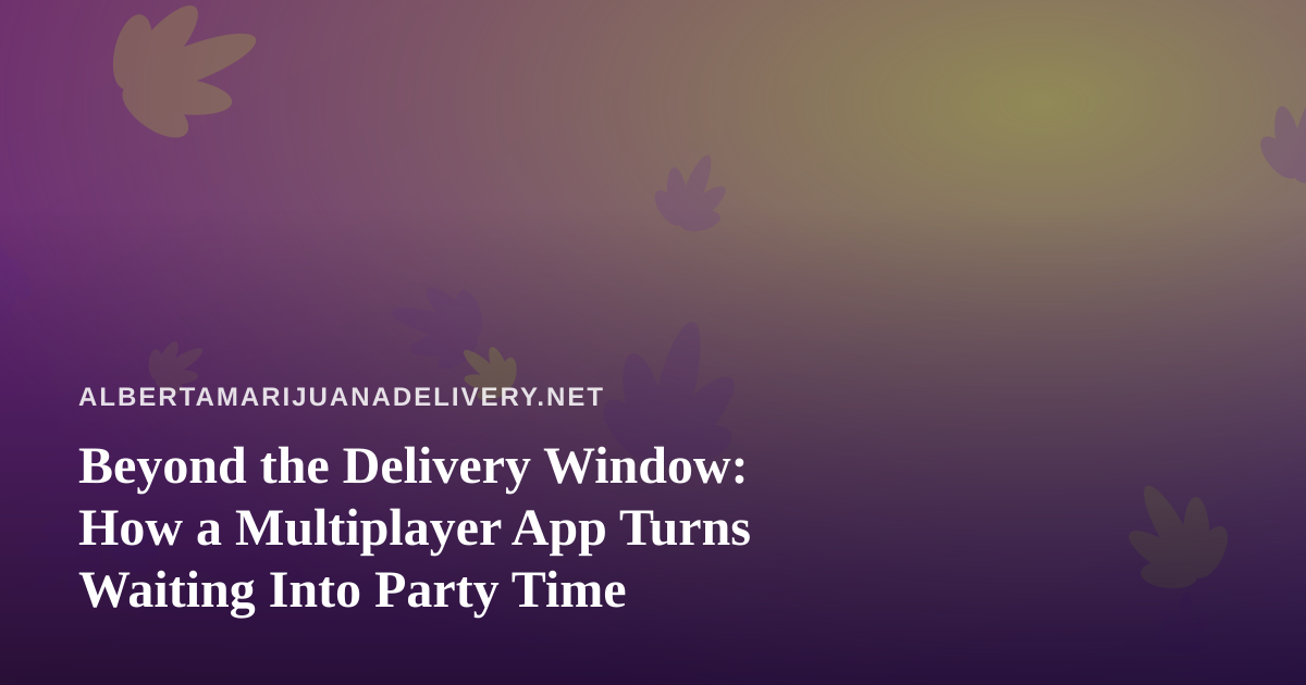 Beyond the Delivery Window: How a Multiplayer App Turns Waiting Into Party Time