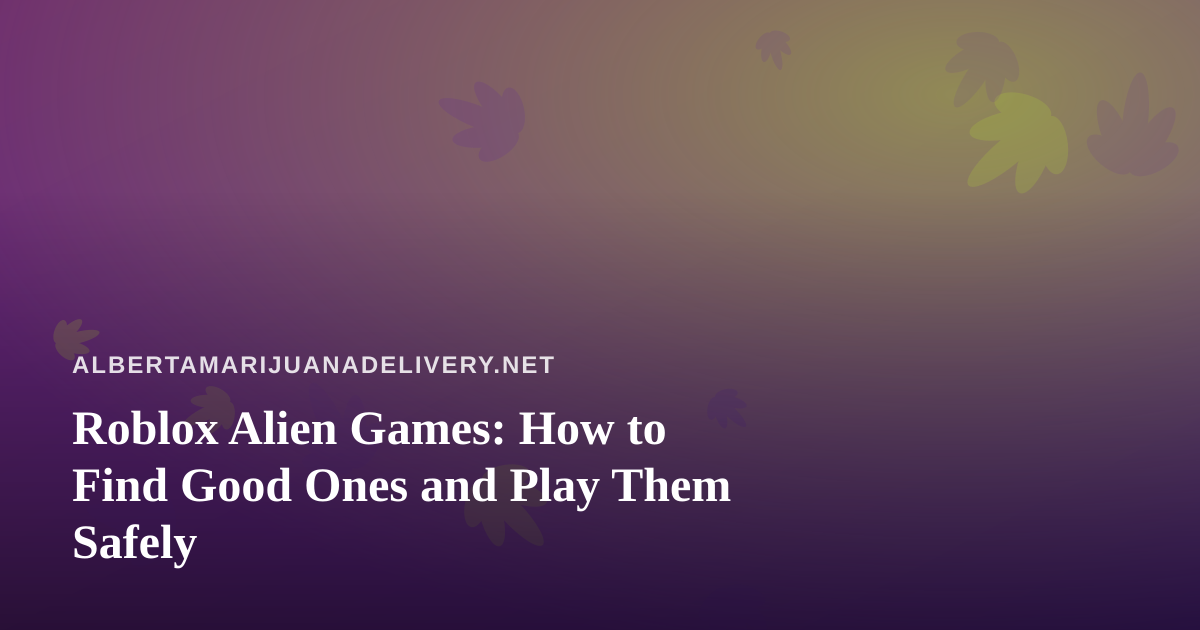 Roblox Alien Games: How to Find Good Ones and Play Them Safely